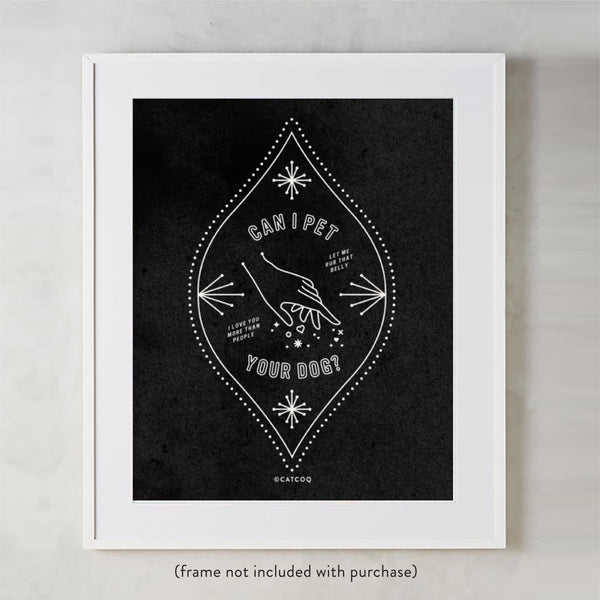 Can I Pet Your Dog – White Ink on Black • Art Print