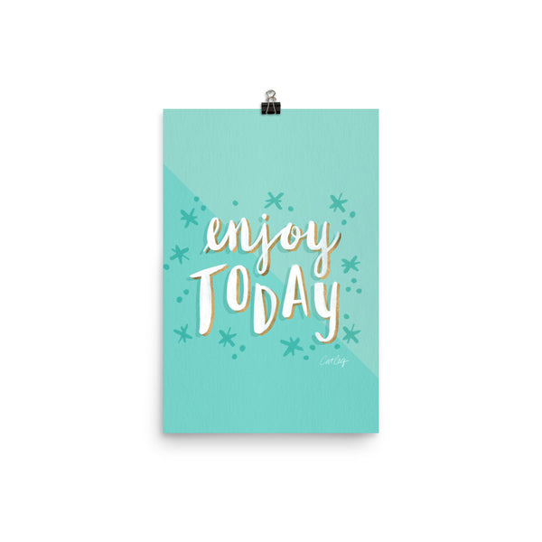 Enjoy Today  - Turquoise