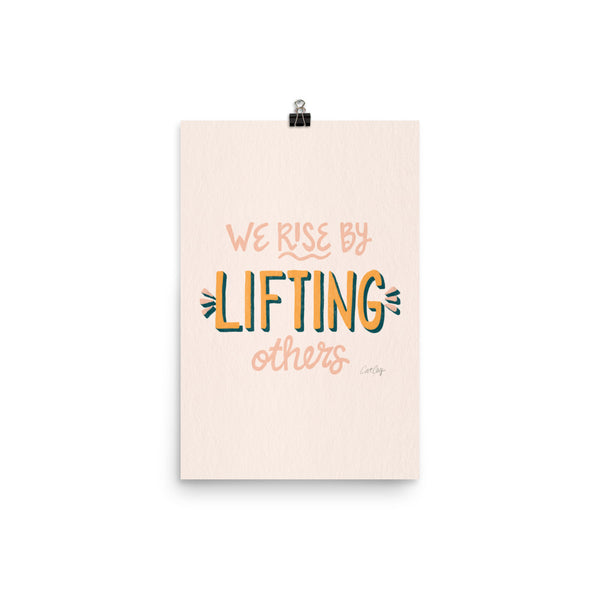 We Rise by Lifting Others - Teal Blush