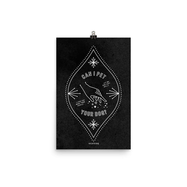 Can I Pet Your Dog – White Ink on Black • Art Print