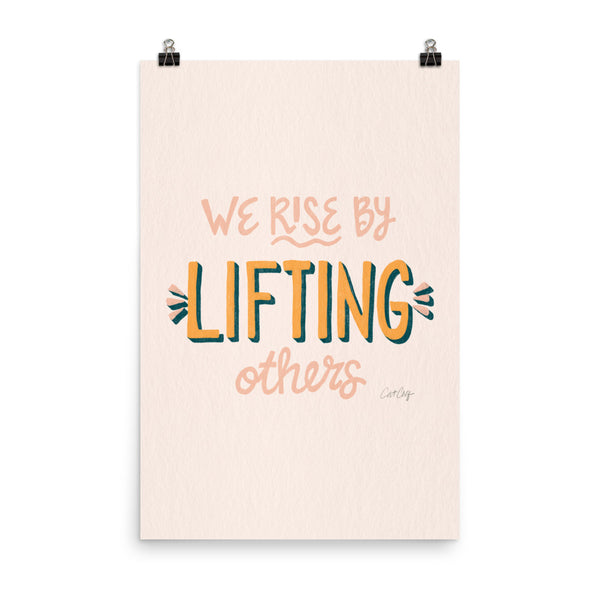 We Rise by Lifting Others - Teal Blush