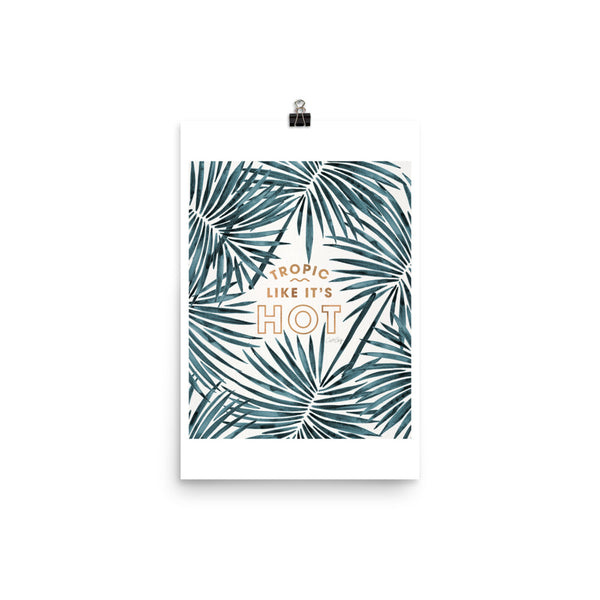 Tropic Like It's Hot - Teal