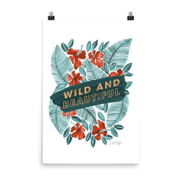 Wild and Beautiful - Teal Red