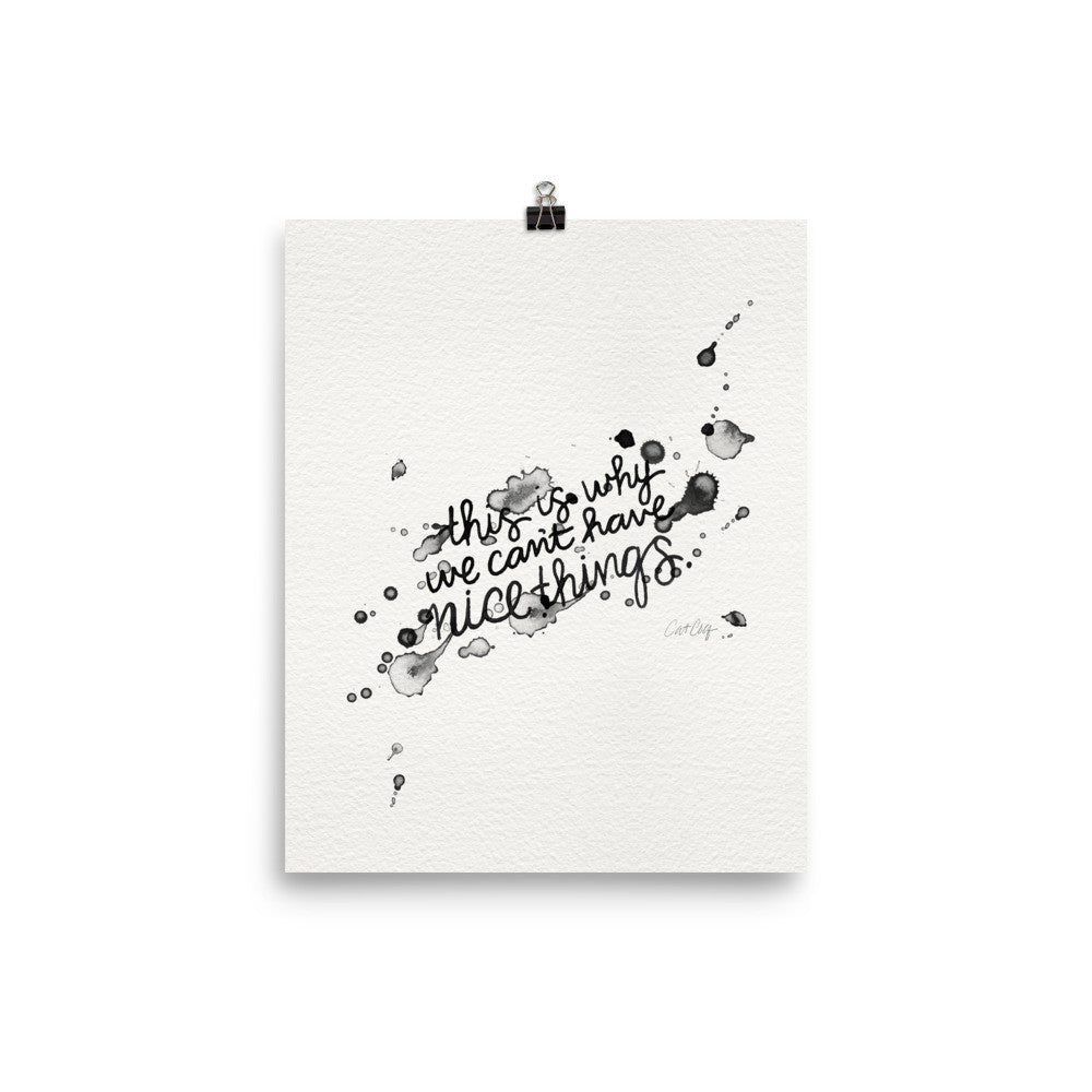 This is Why We Can't Have Nice Things • Art Print