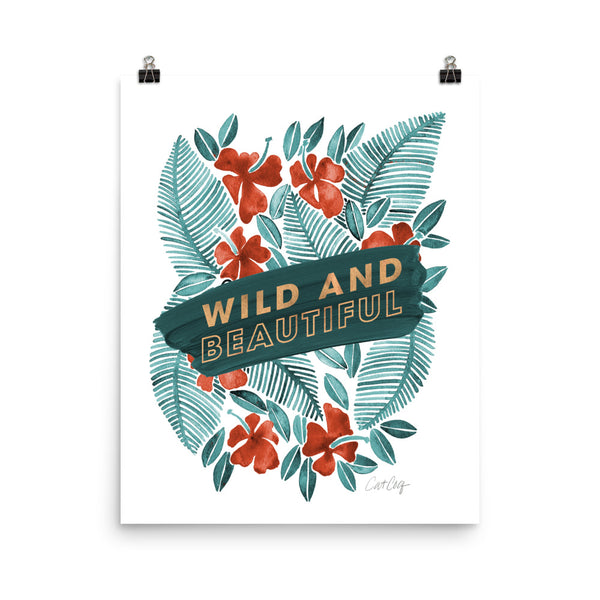 Wild and Beautiful - Teal Red