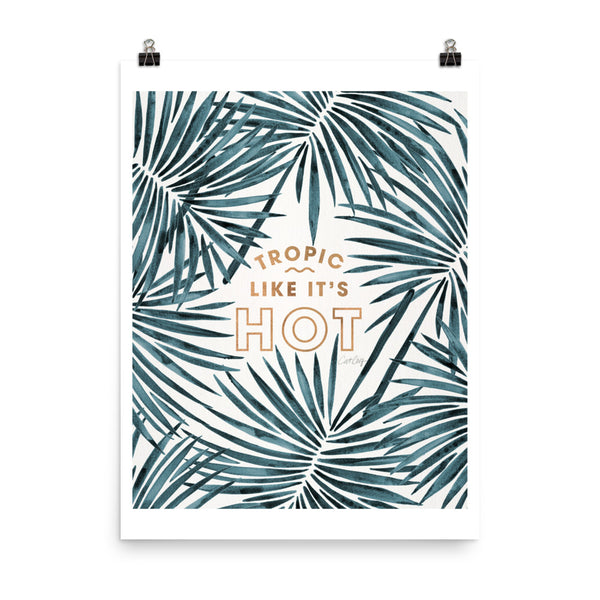 Tropic Like It's Hot - Teal