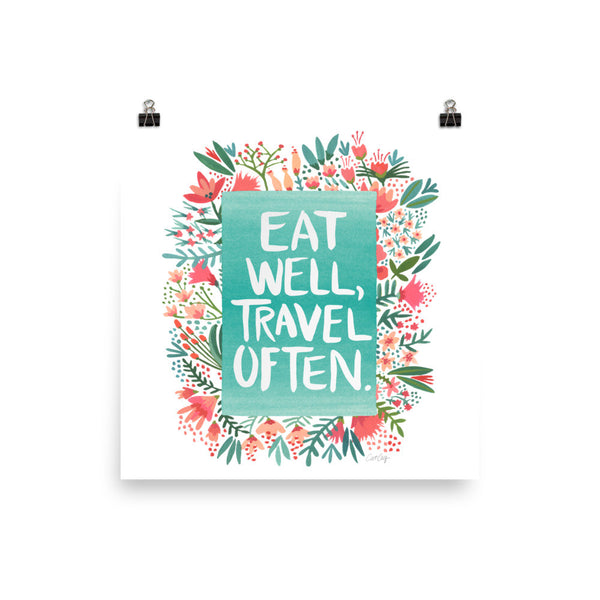 Eat Well, Travel Often – Floral Bouquet • Art Print