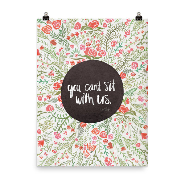 You Can't Sit With Us  •  Art Print
