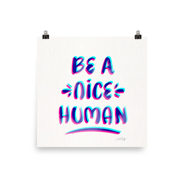 Be A Nice Human - Cyan Magenta
