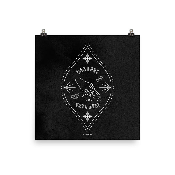 Can I Pet Your Dog – White Ink on Black • Art Print