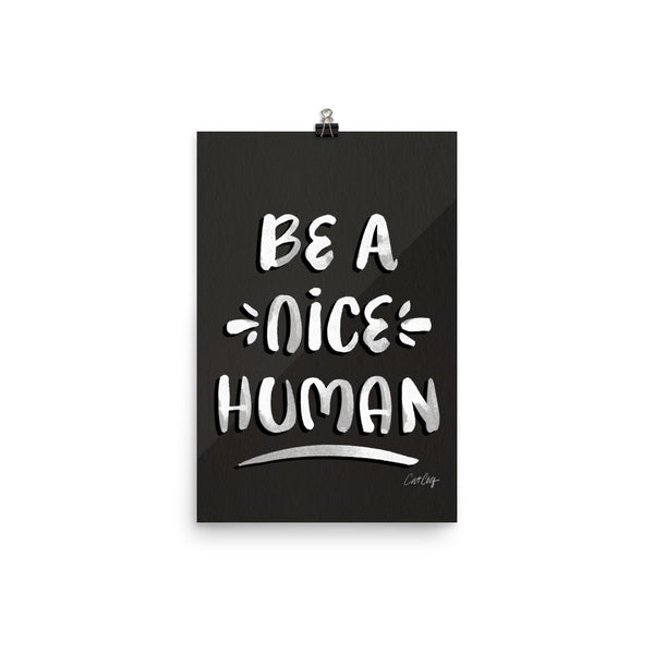 Be A Nice Human - White on Black
