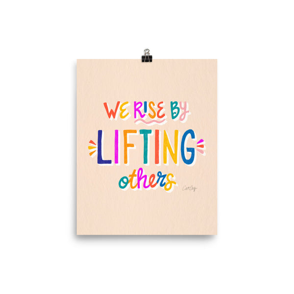We Rise by Lifting Others - Rainbow