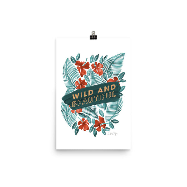 Wild and Beautiful - Teal Red