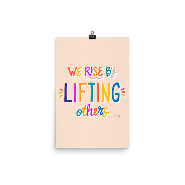 We Rise by Lifting Others - Rainbow