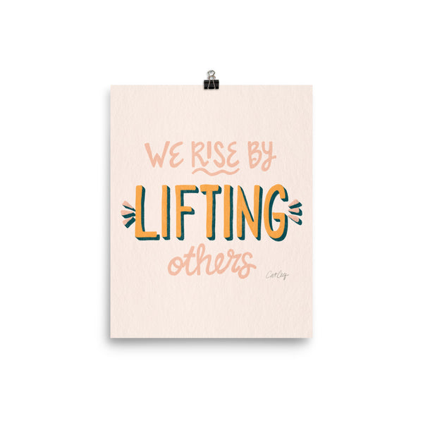 We Rise by Lifting Others - Teal Blush