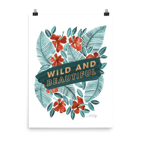 Wild and Beautiful - Teal Red