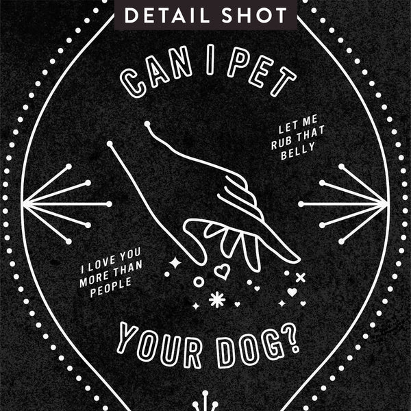 Can I Pet Your Dog – White Ink on Black • Art Print