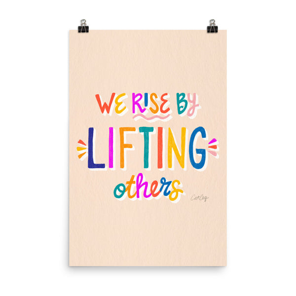 We Rise by Lifting Others - Rainbow