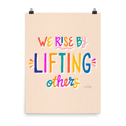 We Rise by Lifting Others - Rainbow