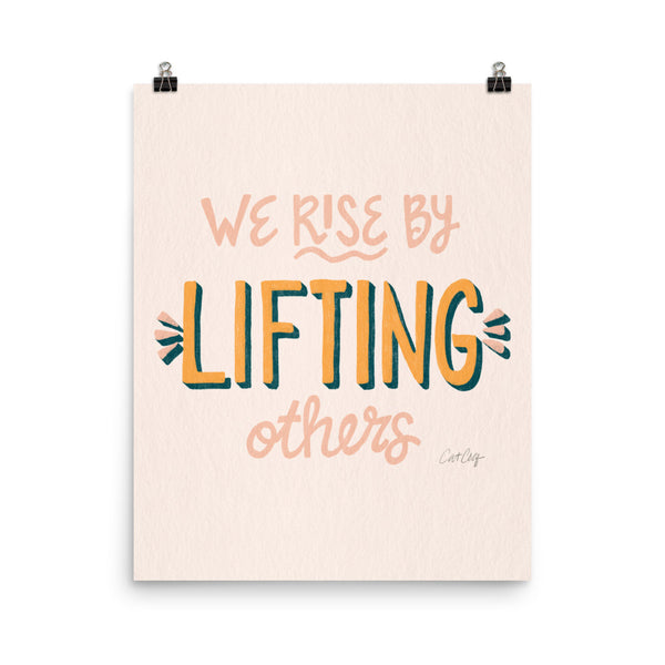 We Rise by Lifting Others - Teal Blush