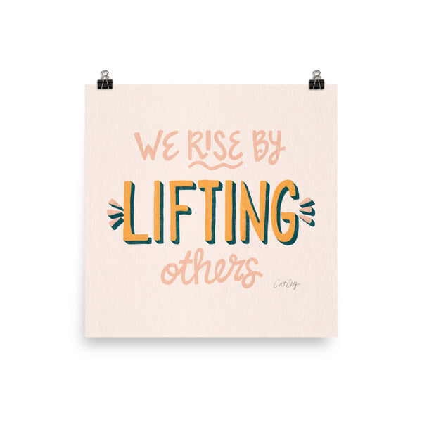 We Rise by Lifting Others - Teal Blush