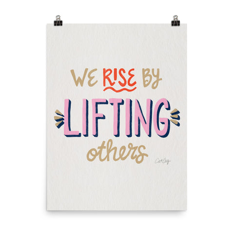 We Rise by Lifting Others - Coral Pink