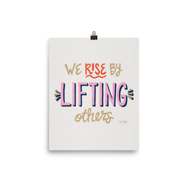 We Rise by Lifting Others - Coral Pink